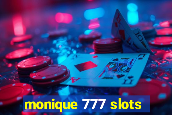 monique 777 slots